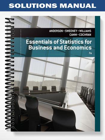 Solutions Manual for Essentials of Statistics for Business and Economics 7th Edition by Anderson