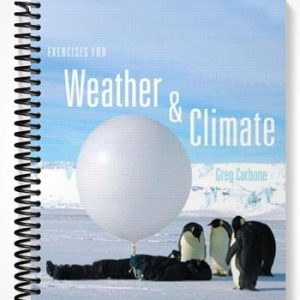 Solutions Manual for Exercises for Weather & Climate 8th Edition by Greg Carbone