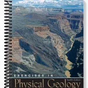 Solutions Manual for Exercises in Physical Geology 12th Edition by Hamblin