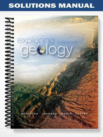 Solutions Manual for Exploring Geology 3rd Edition by Reynolds