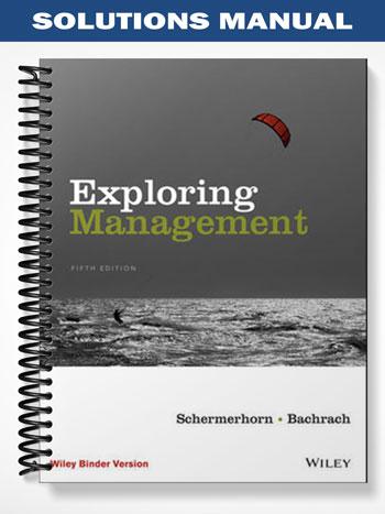 Solutions Manual for Exploring Management 5th Edition by Schermerhorn