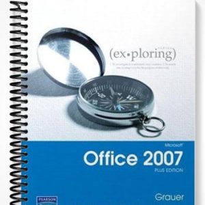 Solutions Manual for Exploring Microsoft Office 2007 Plus Edition 1st Edition by Grauer