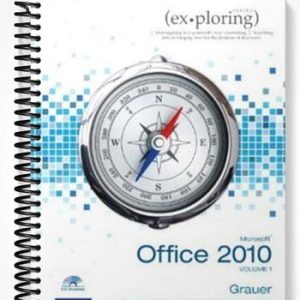 Solutions Manual for Exploring Microsoft Office 2010 Plus 1st Edition by Grauer