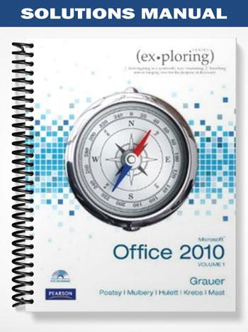 Solutions Manual for Exploring Microsoft Office 2010 Plus 1st Edition by Grauer