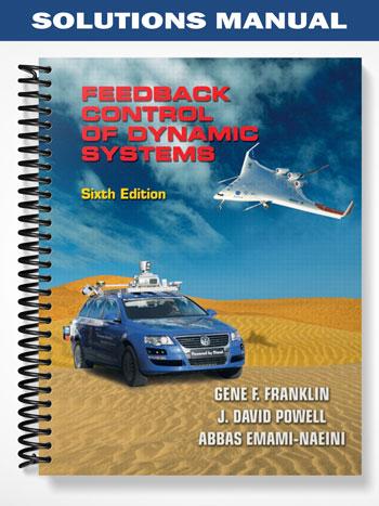 Solutions Manual for Feedback Control of Dynamic Systems 6th Edition by Franklin