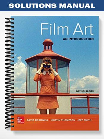 Solutions Manual for Film Art An Introduction 11th Edition by Bordwell