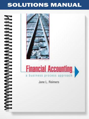 Solutions Manual for Financial Accounting A Business Process Approach 2nd Edition by Reimers