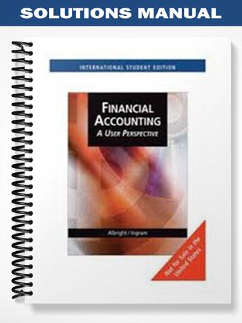 Solutions Manual for Financial Accounting A User Perspective 6th Edition by Albright