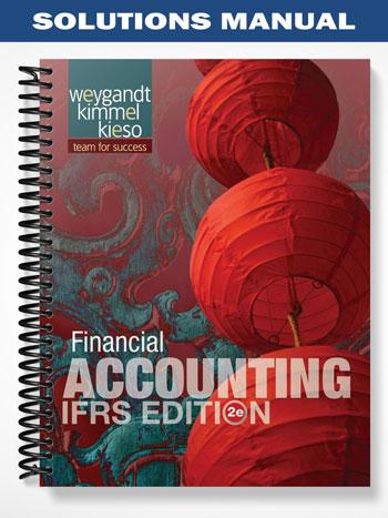 Solutions Manual for Financial Accounting IFRS Edition 2nd Edition by Weygandt