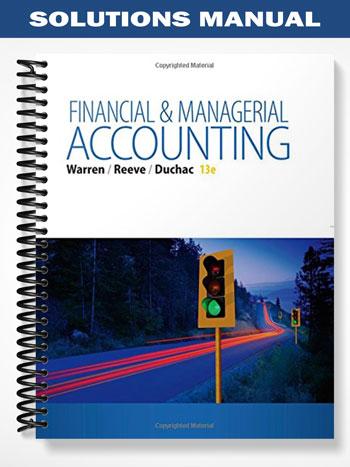 Solutions Manual for Financial & Managerial Accounting 13th Edition by Warren