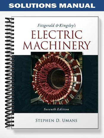 Solutions Manual for Fitzgerald & Kingsleys Electric Machinery 7th Edition by Umans
