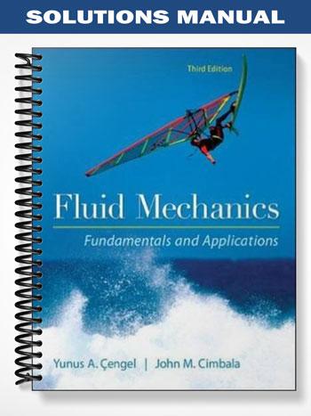 Solutions Manual for Fluid Mechanics Fundamentals and Applications 3rd Edition by Cengel