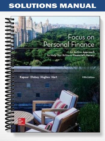 Solutions Manual for Focus on Personal Finance 5th Edition by Kapoor