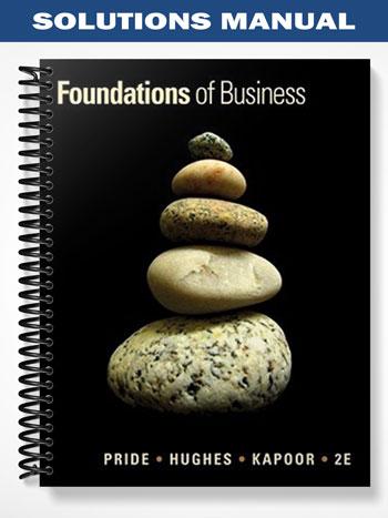 Solutions Manual for Foundations of Business 2nd Edition by Pride