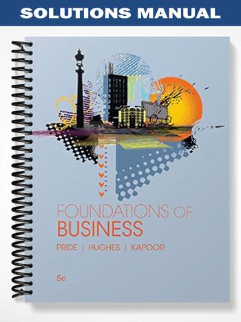 Solutions Manual for Foundations of Business 5th Edition by Pride