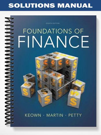 Solutions Manual for Foundations of Finance 8th Edition by Keown