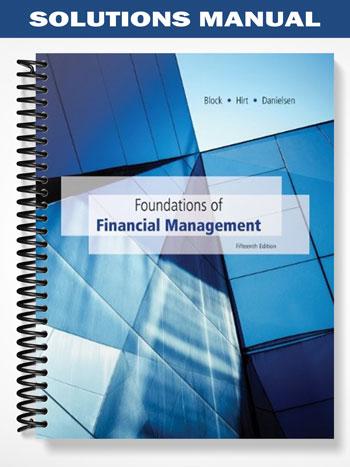 Solutions Manual for Foundations of Financial Management 15th Edition by Block