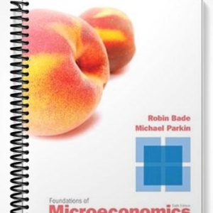 Solutions Manual for Foundations of Microeconomics 6th Edition by Bade