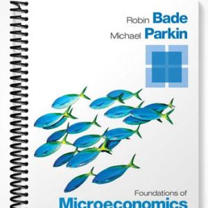 Solutions Manual for Foundations of Microeconomics 7th Edition by Bade