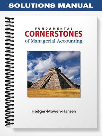 Solutions Manual for Fundamental Cornerstones of Managerial Accounting 1st Edition by Heitger