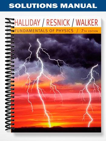 Solutions Manual for Fundamentals Of Physics 7th Edition by Halliday
