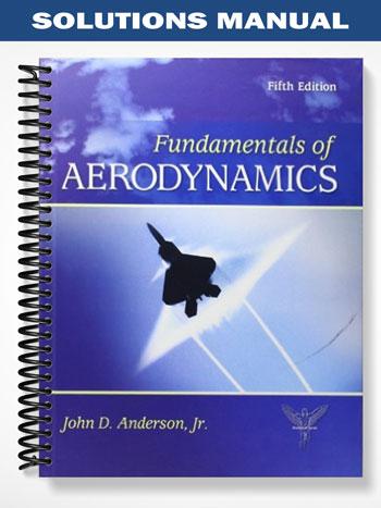 Solutions Manual for Fundamentals of Aerodynamics 5th Edition by Anderson