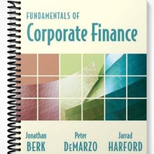 Solutions Manual for Fundamentals of Corporate Finance 1st Edition by Berk