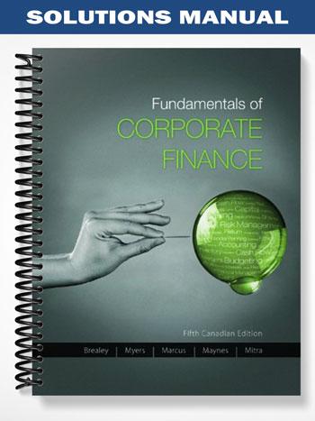 Solutions Manual for Fundamentals of Corporate Finance Canadian 5th Editrion by Brealey