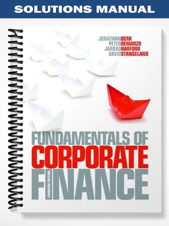 Solutions Manual for Fundamentals of Corporate Finance Canadian Edition 1st Edition by Berk