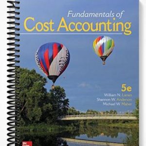 Solutions Manual for Fundamentals of Cost Accounting 5th Edition by Lanen