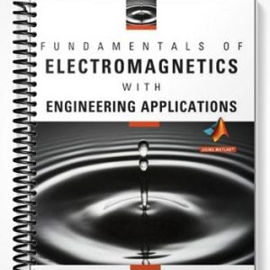 Solutions Manual for Fundamentals of Electromagnetics with Engineering Applications 1st Edition by Wentworth