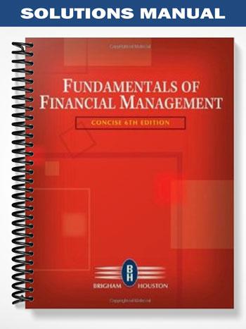 Solutions Manual for Fundamentals of Financial Management Concise Edition 6th Edition by Brigham