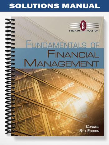 Solutions Manual for Fundamentals of Financial Management Concise Edition 8th Edition by Brigham