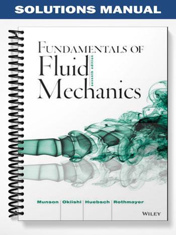 Solutions Manual for Fundamentals of Fluid Mechanics 7th Edition by Munson