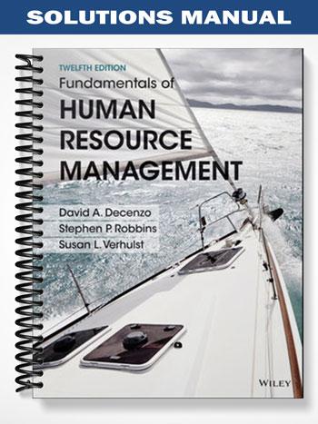 Solutions Manual for Fundamentals of Human Resource Management 12th Edition by DeCenzo