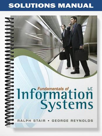 Solutions Manual for Fundamentals of Information Systems 6th Edition by Stair