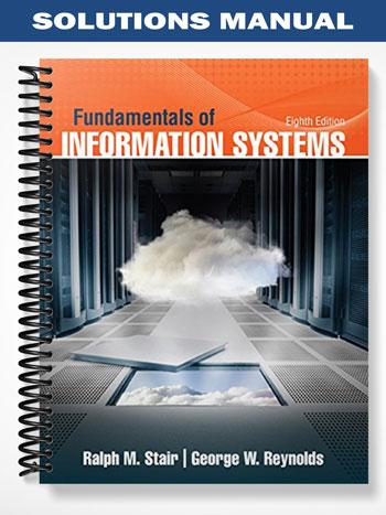 Solutions Manual for Fundamentals of Information Systems 8th Edition by Stair