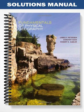 Solutions Manual for Fundamentals of Physical Geography 2nd Edition by Petersen
