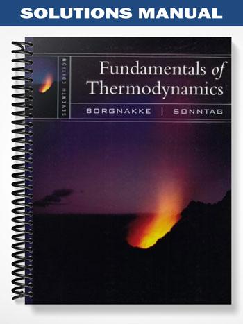 Solutions Manual for Fundamentals of Thermodynamics 7th Edition by Borgnakke