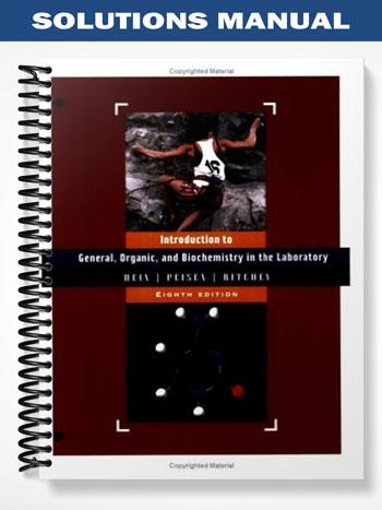 Solutions Manual for General Organic & Biochemistry in the Laboratory Introduction to 8th Edition by Hein