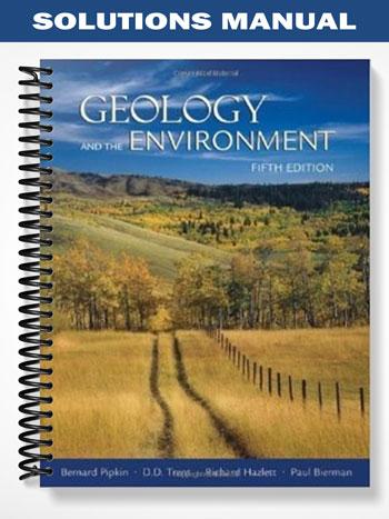 Solutions Manual for Geology and the Environment 5th Edition by Pipkin
