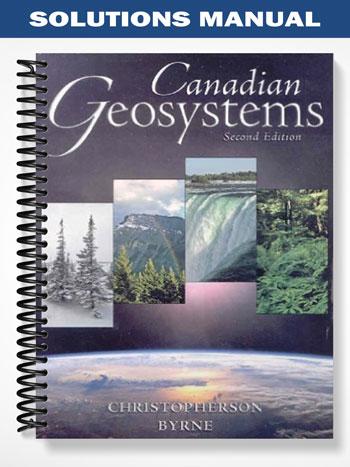 SolutionsManualforGeosystemsAnIntroductiontoPhysicalGeographySecondCanadianEdition2ndEditionbyChristopherson