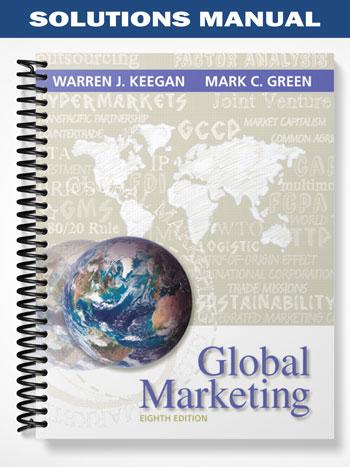 Solutions Manual for Global Marketing 8th Edition by Keegan