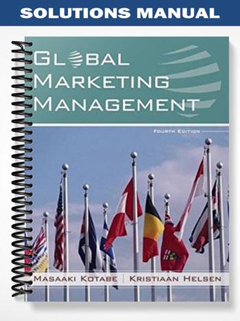 Solutions Manual for Global Marketing Management 4th Edition by Kotabe