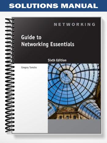 Solutions Manual for Guide to Networking Essentials 6th Edition by Greg Tomsho