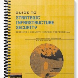 Solutions Manual for Guide to Strategic Infrastructure Security 1st Edition by Randy Weaver