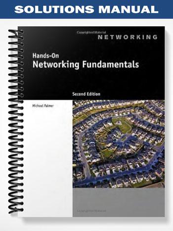 Solutions Manual for Hands-On Networking Fundamentals 2nd Edition by Michael Palmer