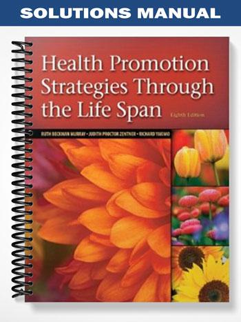 Solutions Manual for Health Promotion Strategies Through the Life Span 8th Edition by Murray
