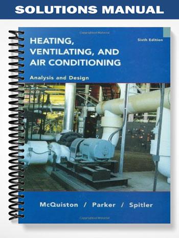Solutions Manual for Heating Ventilating and Air Conditioning Analysis and Design 6th Edition by McQuiston