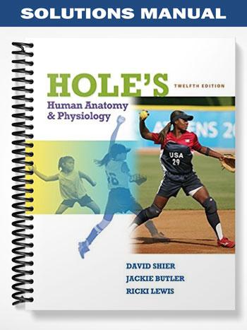 Solutions Manual for Holes Human Anatomy & Physiology 12th Edition by Shier